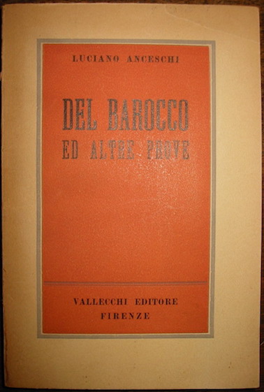 Luciano Anceschi Del barocco ed altre prove 1953 Firenze Vallecchi